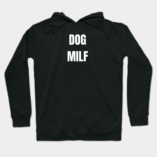 DOG MILF Hoodie